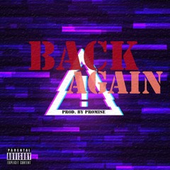 Back Again (prod by Promise)