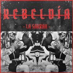 La Sakrah - Rebeldia (Prod. Lvpi)
