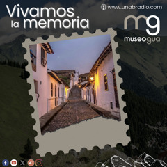 Vivamos la Memoria - Cápsula 493: Girón antiguo: entre la memoria y la transformación