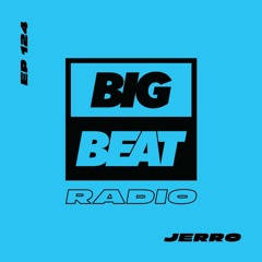 Big Beat Radio: EP #124 - Jerro (2020 Closing Mix)