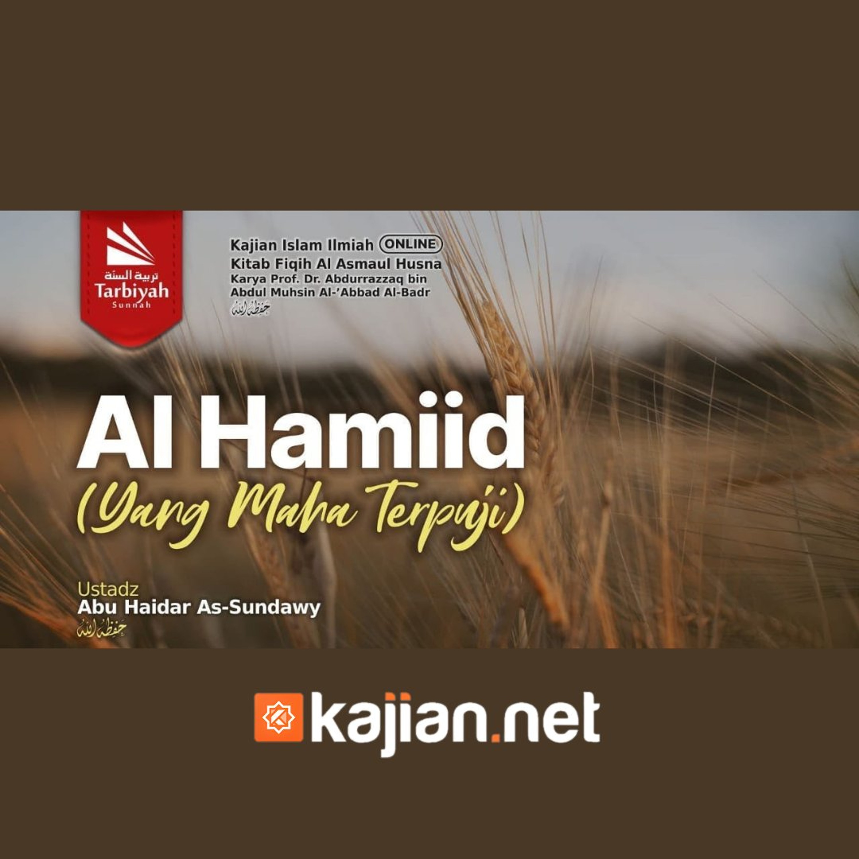 Al-Hamiid: Yang Maha Terpuji (Fiqih Asmaul Husna) #34 - Ustadz Abu Haidar As-Sundawy حفظه الله episode artwork