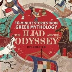 [PDF Mobi] Download 10-Minute Stories From Greek Mythology - The Iliad and The Odyssey Tim
