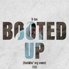Booted Up (Holdin' My Own)