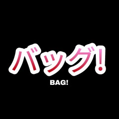 BAG!