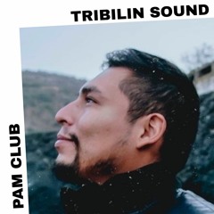 PAM CLUB : Tribilin Sound