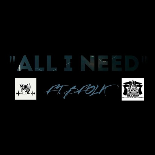 ALL I NEED FT. BFOLK