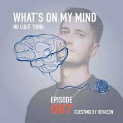 Guest Mix by Revaeon - No Light Thing (WOMM 87)