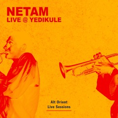 Netam - Live @ Yedikule [Alt Orient Live Sessions]