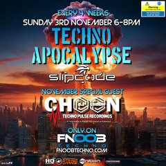 Techno Apocalypse #14 - Slipcode - DJ Choon - FNOOB - 03-11-24