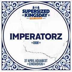 Supersized Kingsday Festival 2023 | Raw | Imperatorz