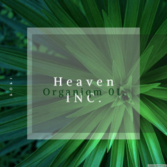 Heaven INC. - ORGANIQM 01.