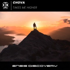 CHOVA - Takes Me Higher {FREE DOWNLOAD]
