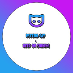 Psycho Cat - Keep on Shining (Snippet)