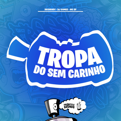 Tropa Do Sem Carinho