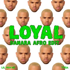Chris Brown - Loyal (Danara Afro Edit)