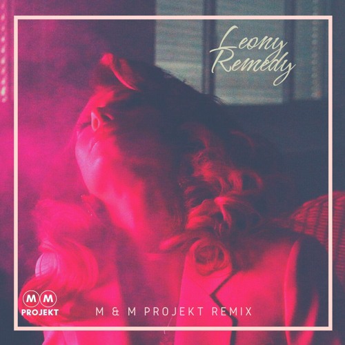 LEONY - REMEDY (M & M Projekt Remix)