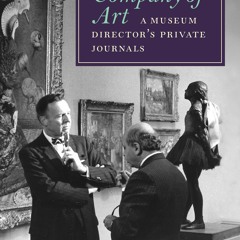 READ⚡[PDF]✔ In the Company of Art: A Museum Director's Private Journals