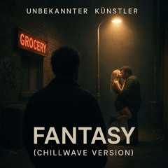 Fantasy (Chillwave Version)