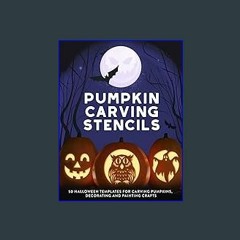 ((Ebook)) 🌟 Pumpkin Carving Stencils: 50 Halloween Templates for Carving Pumpkins, Decorating and