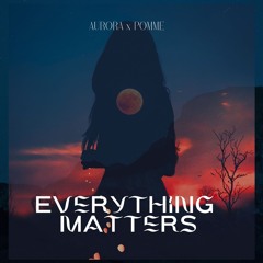 Everything Matters - Aurora (Remix Dub)