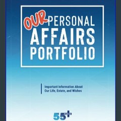 {ebook} 📚 Our Personal Affairs Portfolio: Important Information About Our Life, Estate, and Wishes