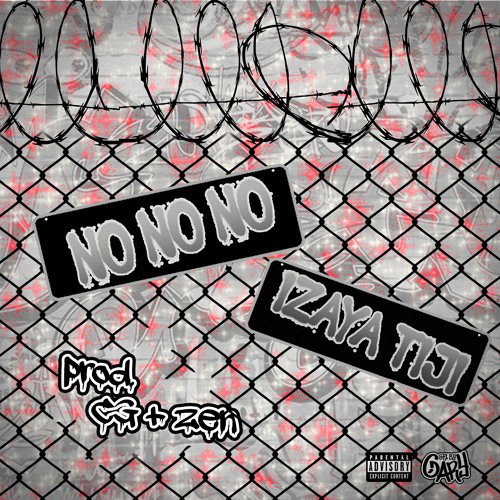 Izaya Tiji - No No No ⍣ ☾✧[Produced by Zen Beats x CG Beatz]