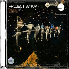 Project 37 {UK} -  Smokin EP {Relative Music}