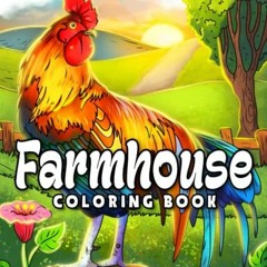 Read [PDF EBOOK EPUB KINDLE] Farmhouse Coloring Book: An Adult Coloring Book Featurin