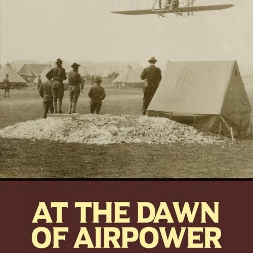 33: Origins of Air Power - Larry Burke