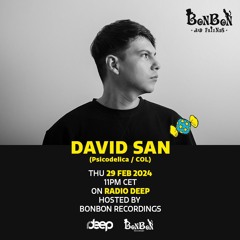 BonBon and Friends - David San @ Radio Deep 29 Feb 2024