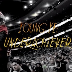Underachiever- Young Ye