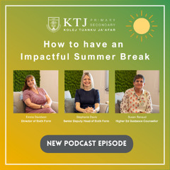 How to have an Impactful Summer Break | KTJ Sixth Form