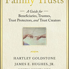 [FREE] EBOOK ✔️ Family Trusts: A Guide for Beneficiaries, Trustees, Trust Protectors,
