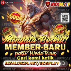 DAFTAR SITUS BOSPLAY AGEN SLOT ONLINE TERPERCAYA MEMBER BARU PASTI WEDE TERUS