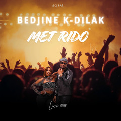 BEDJINE K-DILAK - Met Rido (Live 2025)