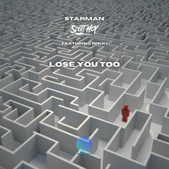 Starman & Scott Hoy Ft Nikki - Lose You Too [Sample]