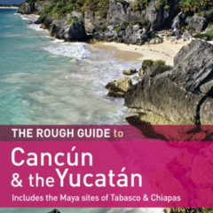 [READ] EPUB ✔️ The Rough Guide to Cancun and the Yucatan: Includes the Maya Sites of