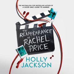 The Reappearance of Rachel Price, By Holly Jackson, Read by Sophie Amoss