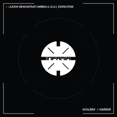 INF085-Lucem Demostrat Umbra (L.D.U.), Exercitor "Acelerá / Harder" (Infamia Records)(Out Now)