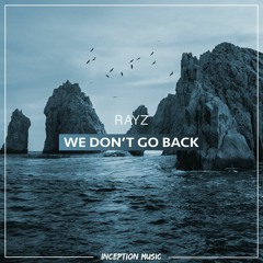 Rayz - We Dont Go Back [Radio Mix]