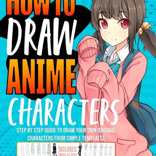 Stream episode Download ⚡️ [PDF] How to Draw Anime Characters Step by ...