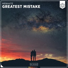 MrWhite - Greatest Mistake (Radio Edit)