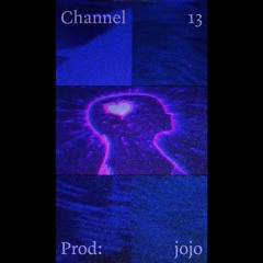 [Free Beat] Channel 13 Prod: JoJo