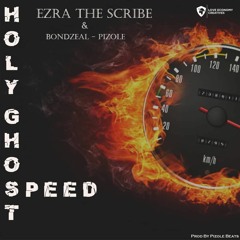 Holy Ghost Speed ft Bondzeal & Pizole Prod by Pizole
