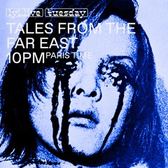 LYL Radio ☽ Tales From The Far East ☾ Episode 11 w/ Uwë Bolg [250521]