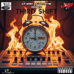 Dj Justyn Tyme and P Money present - 3rd Shift