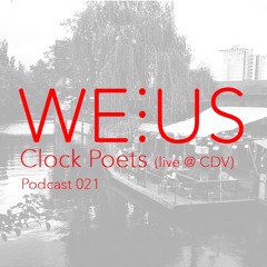 Clock Poets (live @ Club Der Visionaere) - Weorus - Podcast021