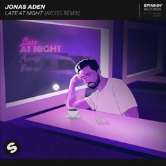 Jonas Aden - Late At Night(Axciss Remix)