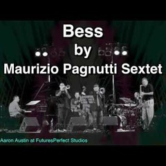Maurizio Pagnutti Sextet - Bess