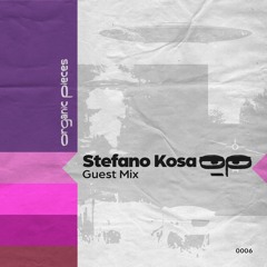 Organic Pieces Guest Mix - Stefano Kosa